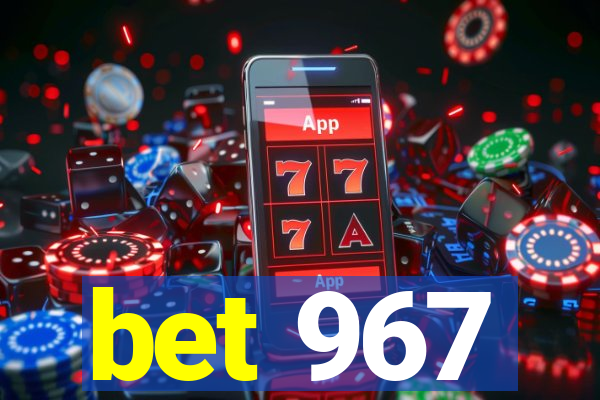 bet 967